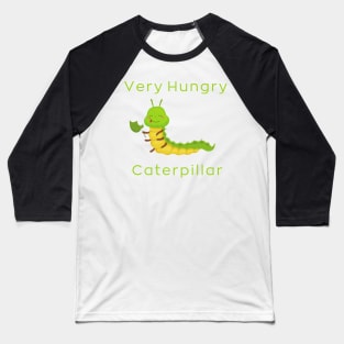 Very Hunngry Caterpillar Baseball T-Shirt